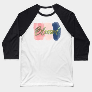 Blessed - Inspirational - One word quote Baseball T-Shirt